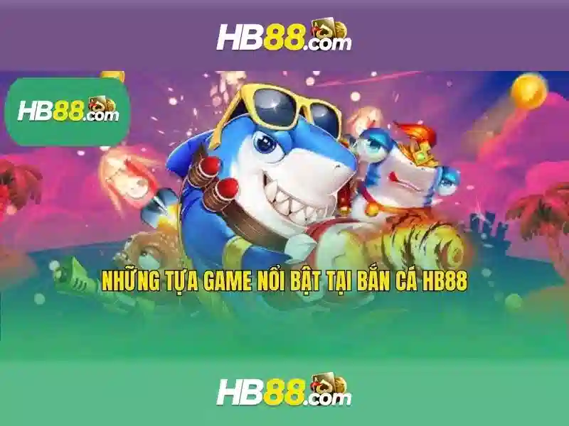 hb88 - Nền tảng cá cược trực tuyến đáng tin cậy Giao diện nhà cái hoàn hảo