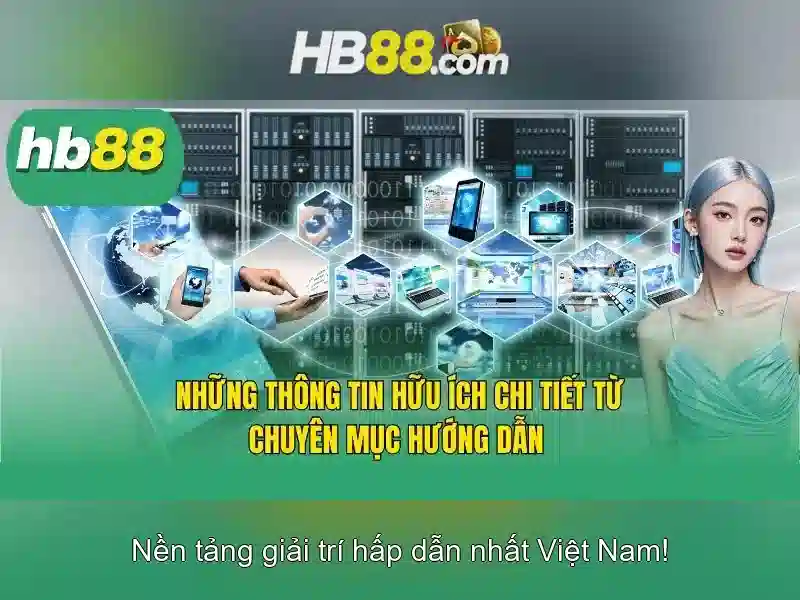 HB88: Nền tảng cá cược trực tuyến tin cậy và đa dạng trò chơi Giao diện nhà cái hoàn hảo